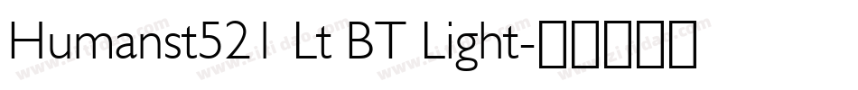Humanst521 Lt BT Light字体转换